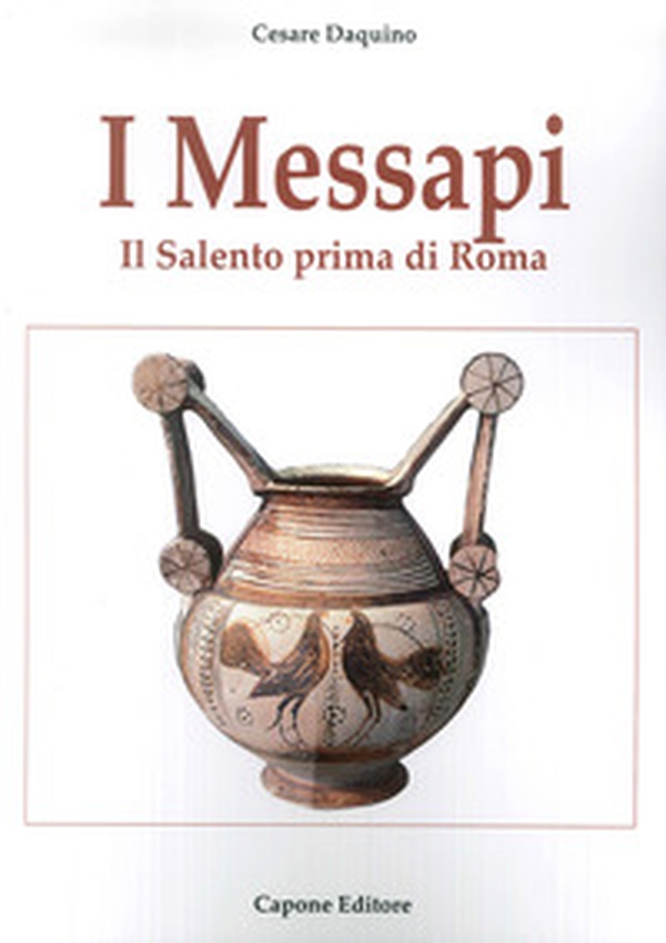 I messapi. Il Salento prima di Roma - Librerie.coop I messapi. Il Salento prima di Roma - Librerie.coop
