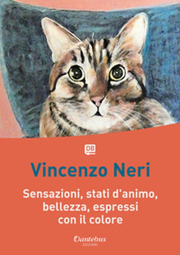 Sensazioni, stati d'animo, bellezza, espressi con il colore - Librerie.coop Sensazioni, stati d'animo, bellezza, espressi con il colore - Librerie.coop