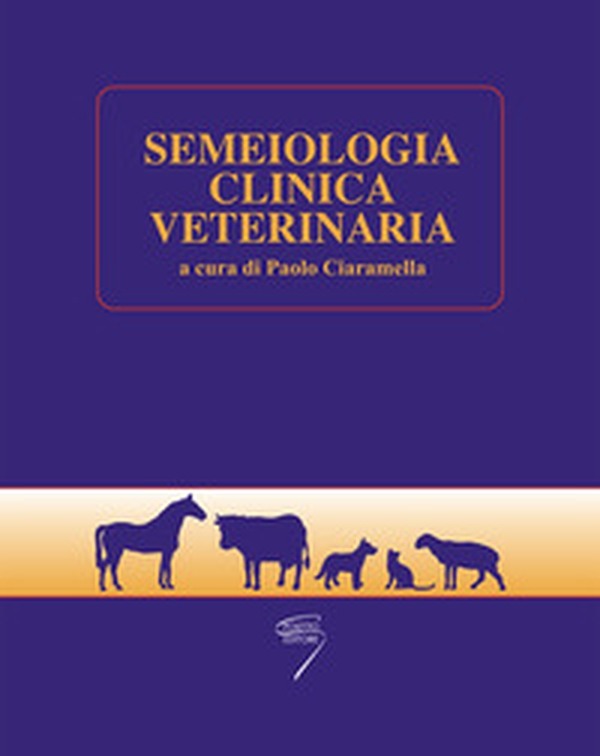 Semeiologia clinica veterinaria - Librerie.coop Semeiologia clinica veterinaria - Librerie.coop