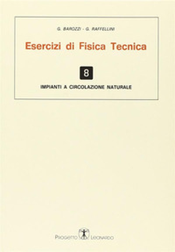 Esercizi di fisica tecnica. Impianti a circolazione naturale - Librerie.coop Esercizi di fisica tecnica. Impianti a circolazione naturale - Librerie.coop
