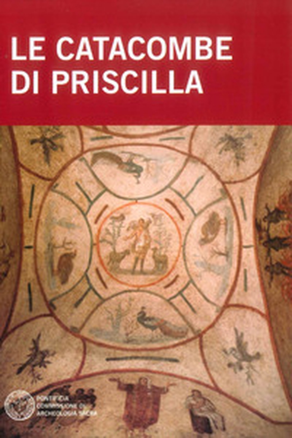 Le catacombe di Priscilla - Librerie.coop Le catacombe di Priscilla - Librerie.coop