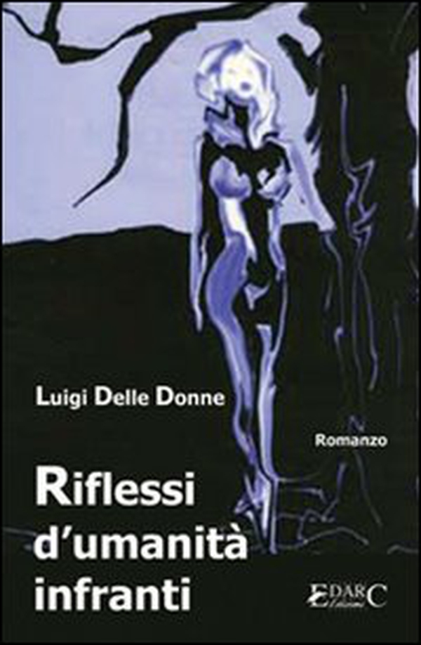 Riflessi d'umanità infranti - Librerie.coop Riflessi d'umanità infranti - Librerie.coop