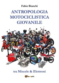 Antropologia motociclistica giovanile - Librerie.coop
