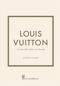Louis Vuitton. La storia della celebre casa di moda - Librerie.coop