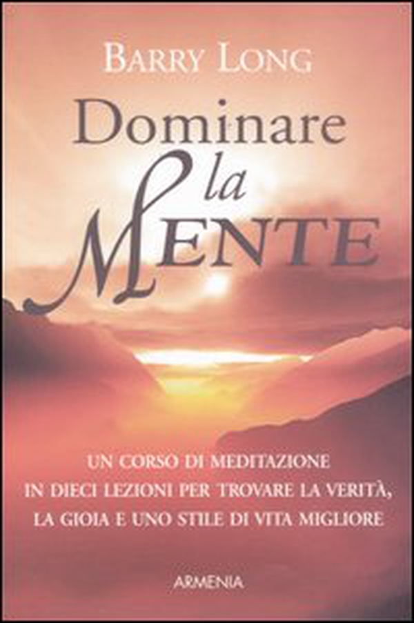 Dominare la mente - Librerie.coop Dominare la mente - Librerie.coop