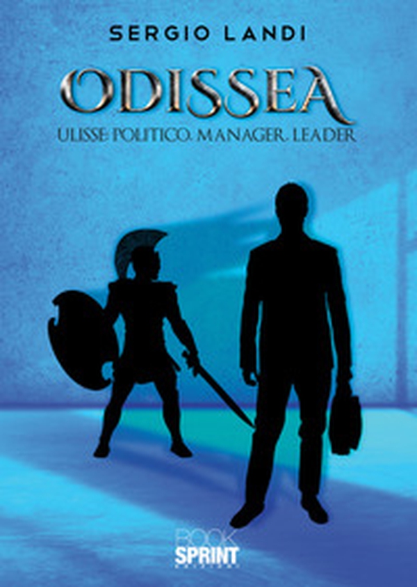 Odissea. Ulisse: politico, manager, leader - Librerie.coop Odissea. Ulisse: politico, manager, leader - Librerie.coop