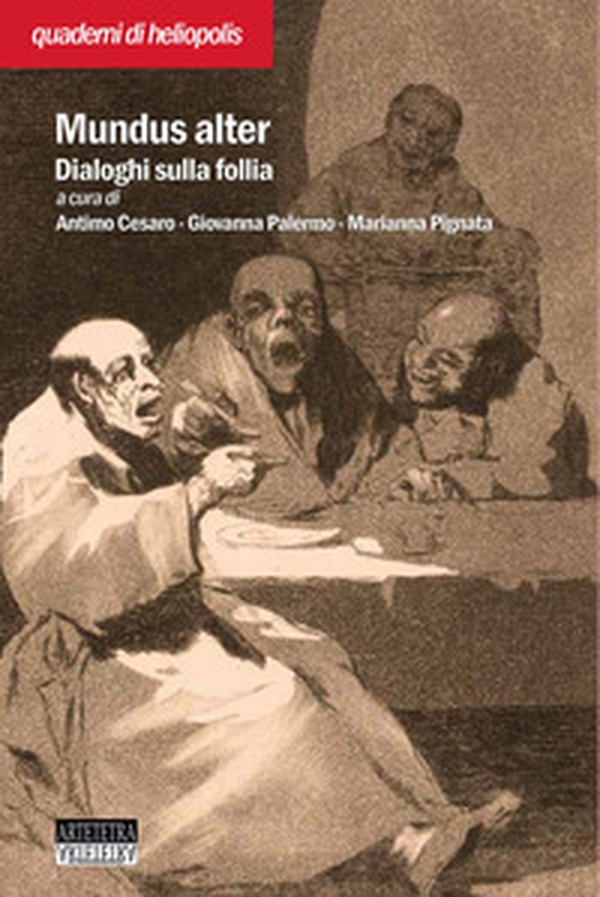 Mundus Alter. Dialoghi sulla follia - Librerie.coop Mundus Alter. Dialoghi sulla follia - Librerie.coop
