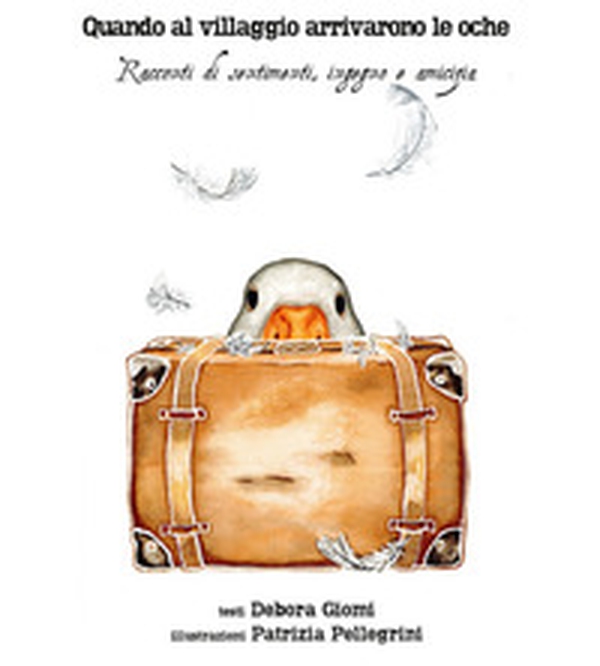 Quando al villaggio arrivarono le oche. Racconti di sentimenti, ingegno, amicizia - Librerie.coop Quando al villaggio arrivarono le oche. Racconti di sentimenti, ingegno, amicizia - Librerie.coop