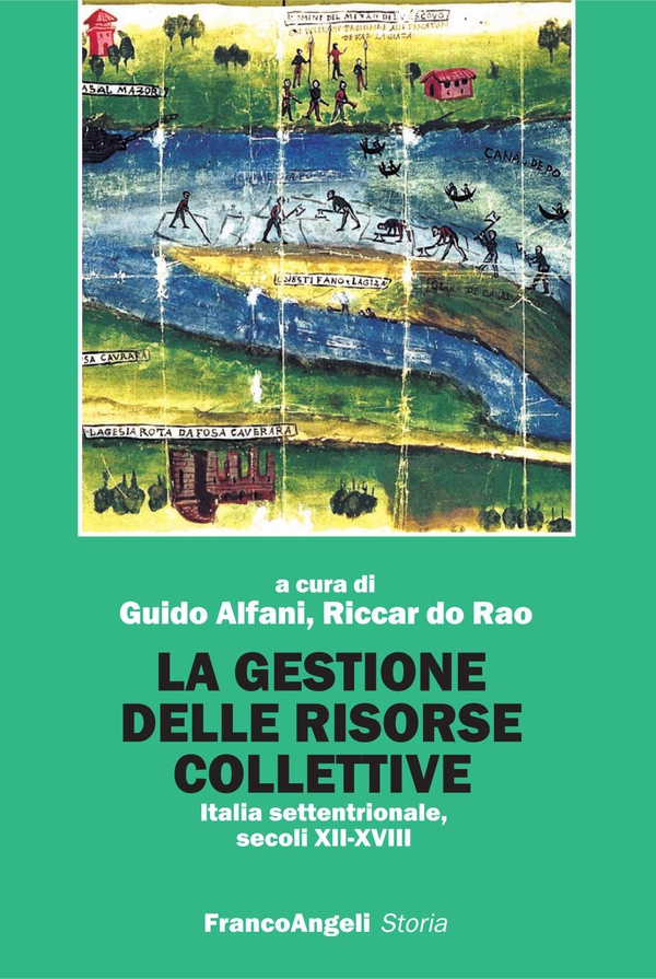 La gestione delle risorse collettive. Italia settentrionale, secoli XII-XVIII - Librerie.coop La gestione delle risorse collettive. Italia settentrionale, secoli XII-XVIII - Librerie.coop