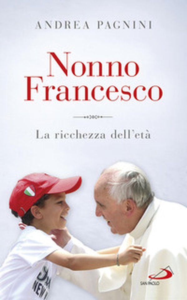 Nonno Francesco. La ricchezza dell'età - Librerie.coop Nonno Francesco. La ricchezza dell'età - Librerie.coop