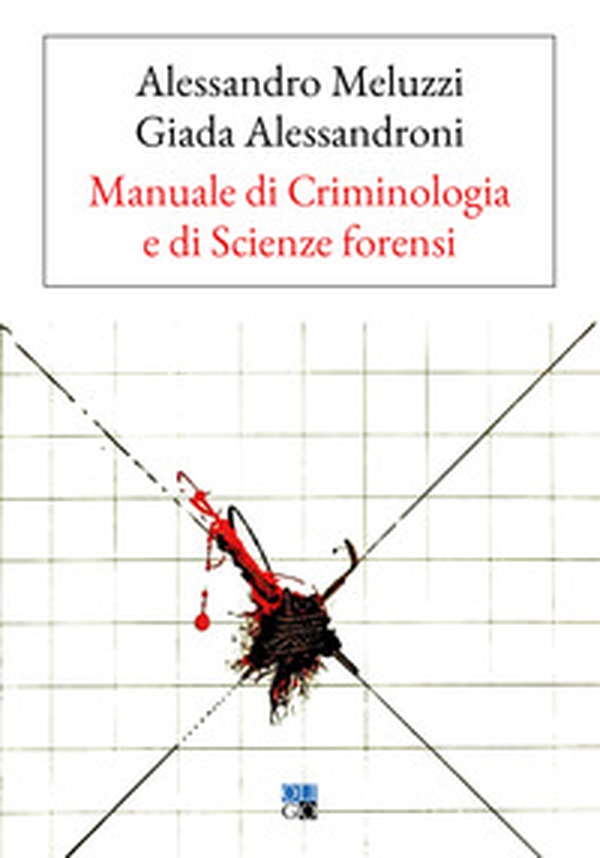 Manuale di criminologia e di scienze forensi - Librerie.coop Manuale di criminologia e di scienze forensi - Librerie.coop