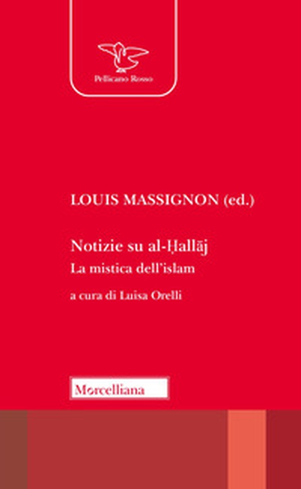 Notizie su al-Hallaj. La mistica dell'islam - Librerie.coop Notizie su al-Hallaj. La mistica dell'islam - Librerie.coop