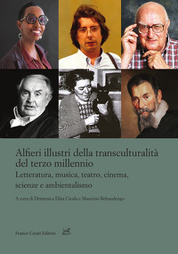 Alfieri illustri della transculturalità del terzo millennio. Letteratura, musica, teatro, cinema, scienze e ambientalismo - Librerie.coop Alfieri illustri della transculturalità del terzo millennio. Letteratura, musica, teatro, cinema, scienze e ambientalismo - Librerie.coop