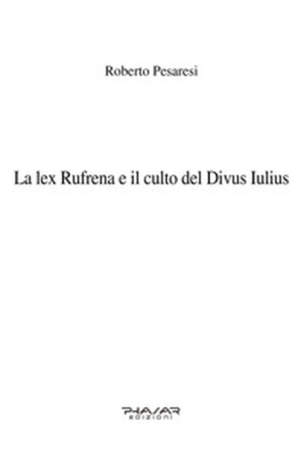 La lex Rufrena e il culto del Divus Iulius - Librerie.coop La lex Rufrena e il culto del Divus Iulius - Librerie.coop