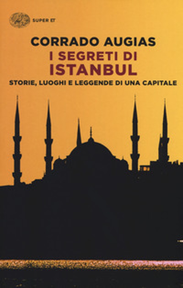 I segreti di Istanbul. Storie, luoghi e leggende di una capitale - Librerie.coop I segreti di Istanbul. Storie, luoghi e leggende di una capitale - Librerie.coop