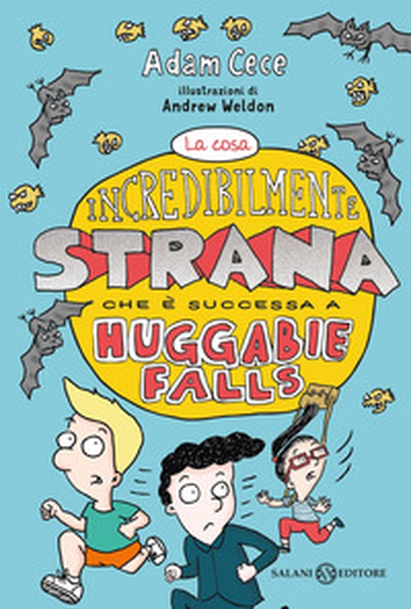 La cosa incredibilmente strana che è successa ad Huggabie Falls - Librerie.coop La cosa incredibilmente strana che è successa ad Huggabie Falls - Librerie.coop