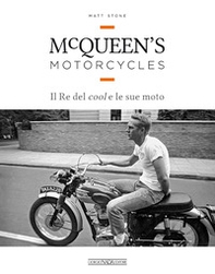 McQueen's motorcycles. Il re del cool e le sue moto - Librerie.coop