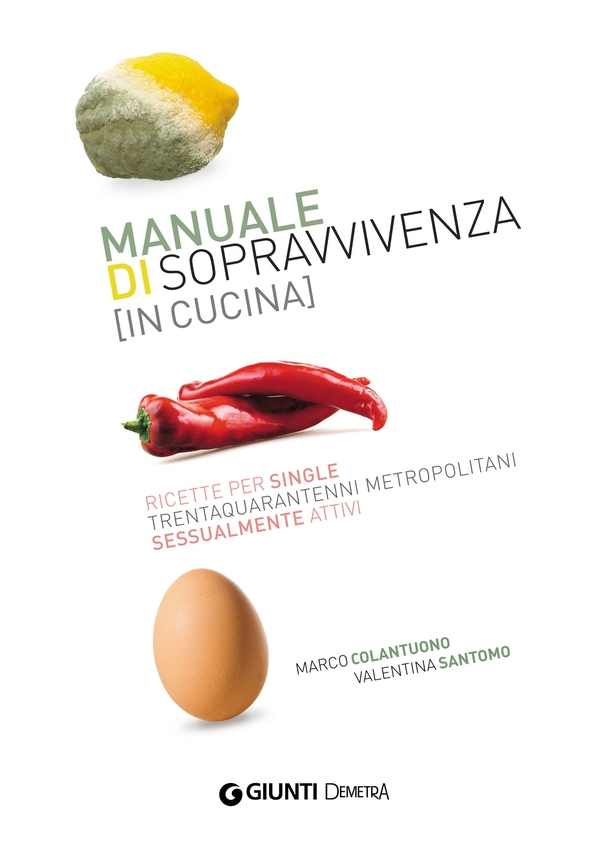 Manuale di sopravvivenza in cucina - Librerie.coop Manuale di sopravvivenza in cucina - Librerie.coop