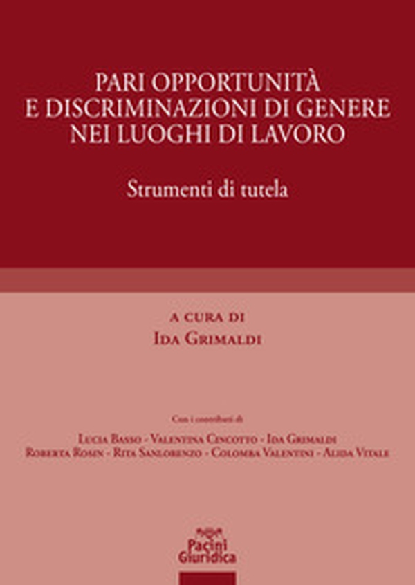Pari opportunità e discriminazioni di genere nei luoghi di lavoro. Strumenti di tutela - Librerie.coop Pari opportunità e discriminazioni di genere nei luoghi di lavoro. Strumenti di tutela - Librerie.coop