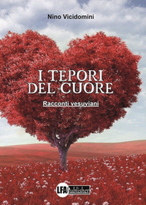 I tepori del cuore. Racconti vesuviani - Librerie.coop I tepori del cuore. Racconti vesuviani - Librerie.coop