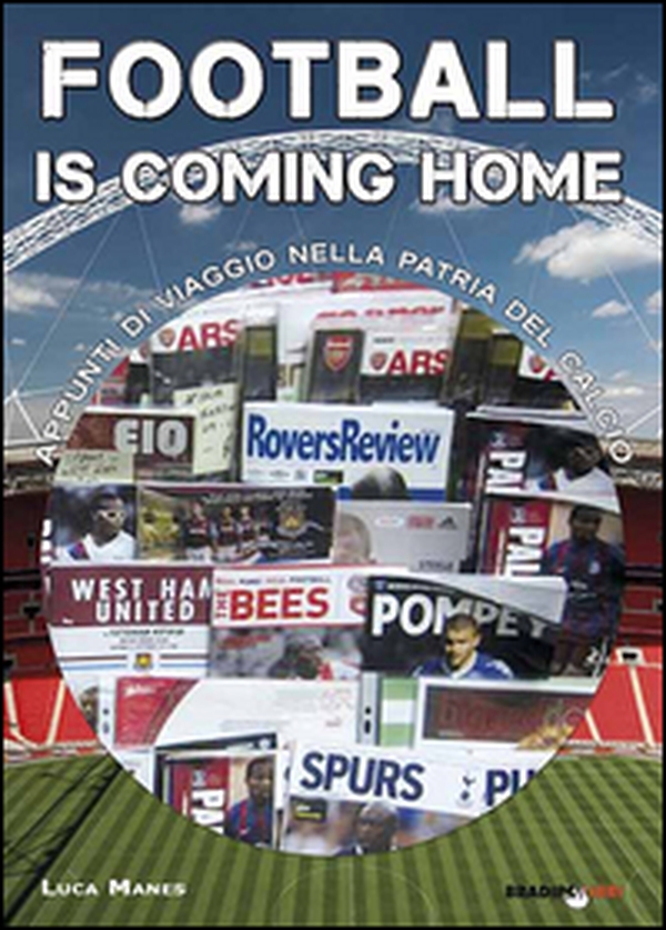 Football is coming home. Appunti di viaggio nella patria del calcio - Librerie.coop Football is coming home. Appunti di viaggio nella patria del calcio - Librerie.coop