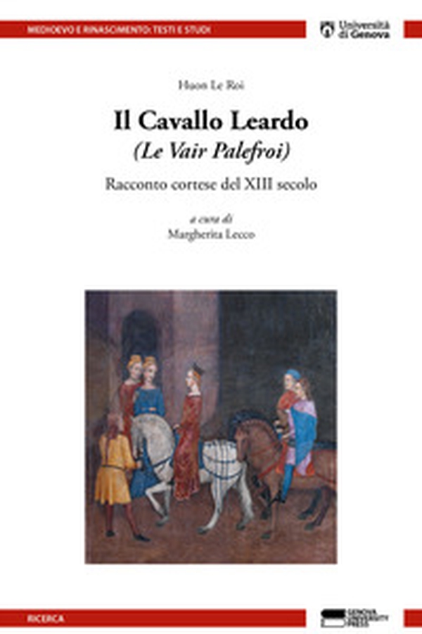 Il Cavallo Leardo (Le Vair Palefroi). Racconto cortese del XIII secolo - Librerie.coop Il Cavallo Leardo (Le Vair Palefroi). Racconto cortese del XIII secolo - Librerie.coop