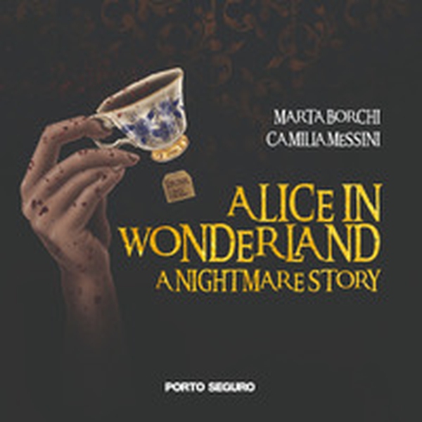Alice in wonderland. A nightmare story - Librerie.coop Alice in wonderland. A nightmare story - Librerie.coop