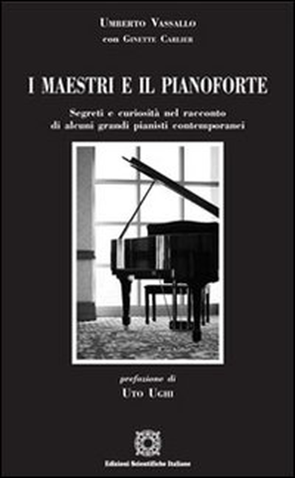I maestri e il pianoforte. Segreti e curiosità nel racconto di alcuni grandi pianisti contemporanei - Librerie.coop I maestri e il pianoforte. Segreti e curiosità nel racconto di alcuni grandi pianisti contemporanei - Librerie.coop