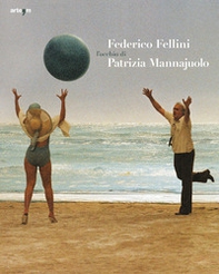 Federico Fellini. L'occhio di Patrizia Mannajuolo - Librerie.coop