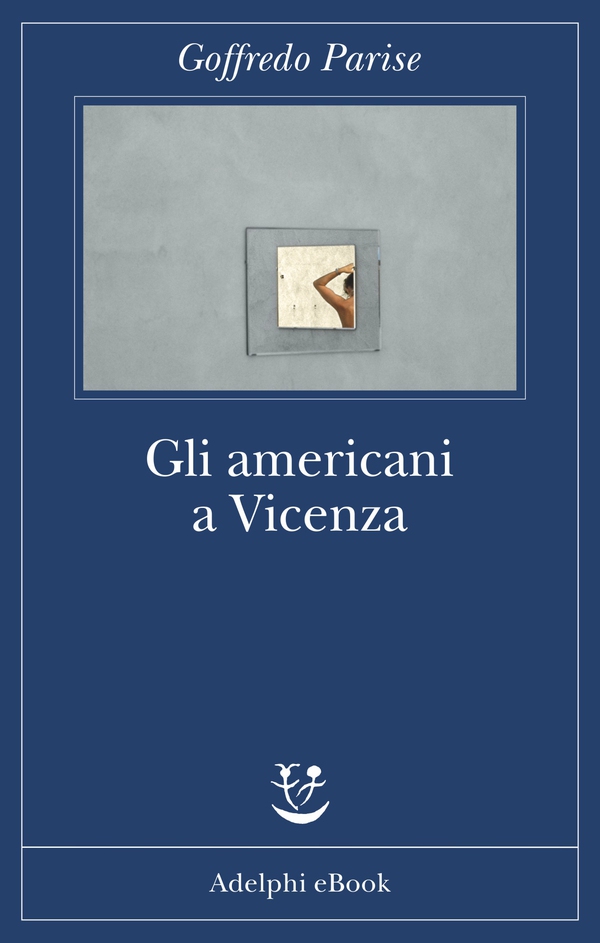 Gli americani a Vicenza - Librerie.coop Gli americani a Vicenza - Librerie.coop