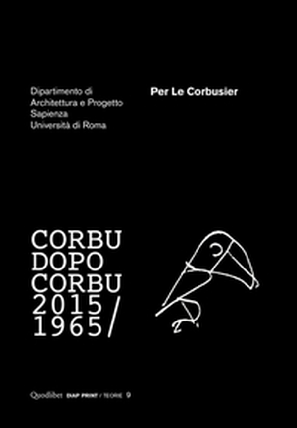 Per Le Corbusier. Corbu dopo Corbu (1965-2015) - Librerie.coop Per Le Corbusier. Corbu dopo Corbu (1965-2015) - Librerie.coop