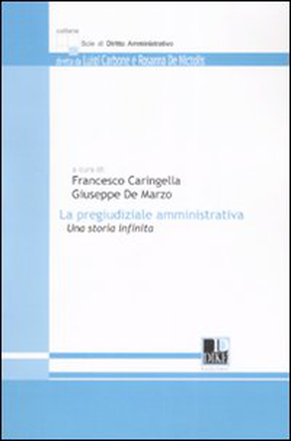 La pregiudiziale amministrativa. Una storia infinita - Librerie.coop La pregiudiziale amministrativa. Una storia infinita - Librerie.coop