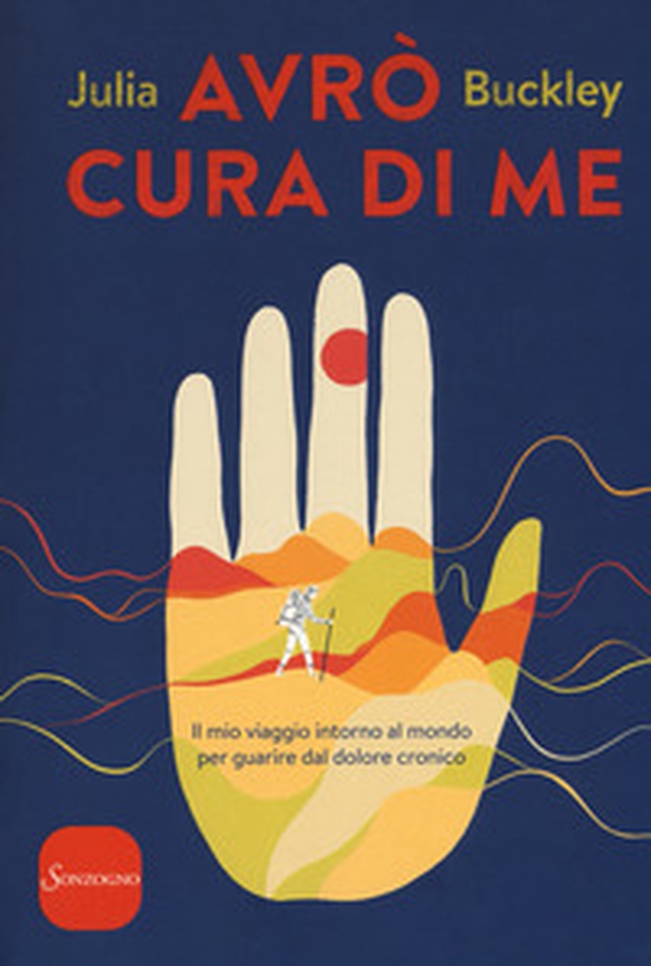 Avrò cura di me. Il mio viaggio intorno al mondo per guarire dal dolore cronico - Librerie.coop Avrò cura di me. Il mio viaggio intorno al mondo per guarire dal dolore cronico - Librerie.coop