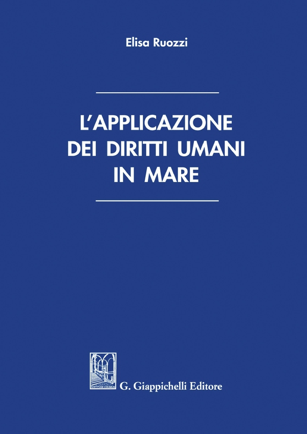 L’applicazione dei diritti umani in mare - e-Book - Librerie.coop L’applicazione dei diritti umani in mare - e-Book - Librerie.coop