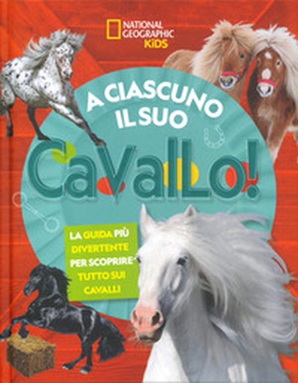 A ciascuno il suo cavallo! La guida più divertente per scoprire tutto sui cavalli - Librerie.coop A ciascuno il suo cavallo! La guida più divertente per scoprire tutto sui cavalli - Librerie.coop