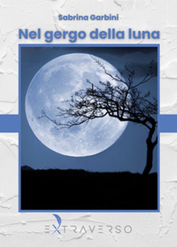 Nel gergo della luna - Librerie.coop Nel gergo della luna - Librerie.coop