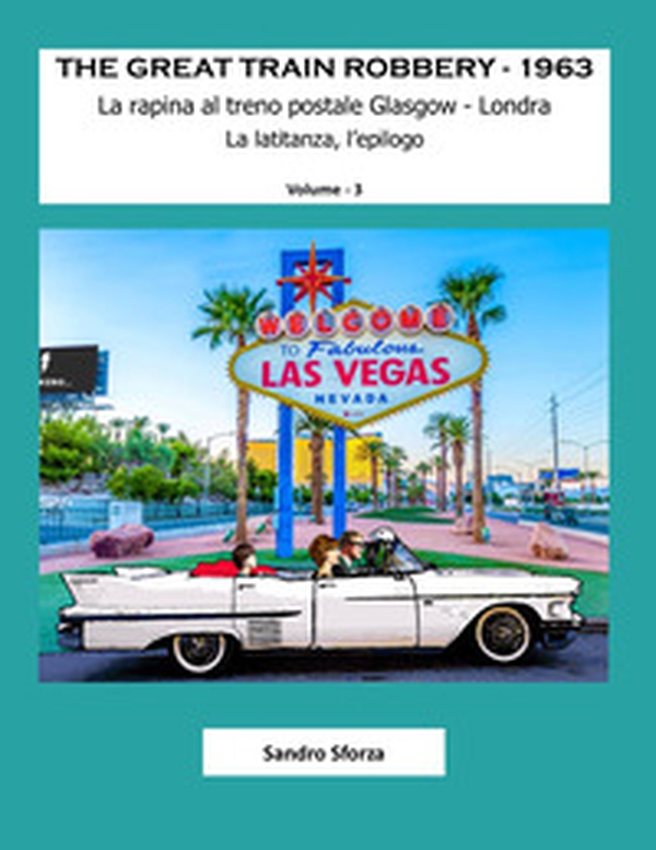 The Great Train Robbery. 1963 - Vol. 3 - Librerie.coop The Great Train Robbery. 1963 - Vol. 3 - Librerie.coop