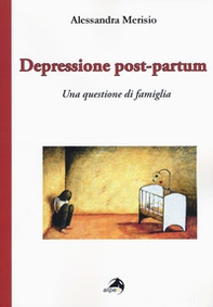 Depressione post-partum. Una questione di famiglia - Librerie.coop