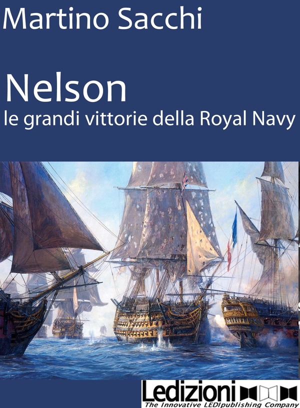NELSON: LE GRANDI VITTORIE DELLA ROYAL NAVY - Librerie.coop NELSON: LE GRANDI VITTORIE DELLA ROYAL NAVY - Librerie.coop