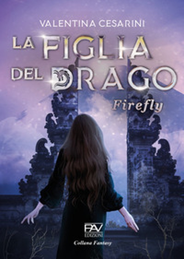 Firefly. La figlia del drago - Librerie.coop Firefly. La figlia del drago - Librerie.coop