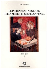 Le pergamene angioine della Mater Ecclesia Capuana - Librerie.coop