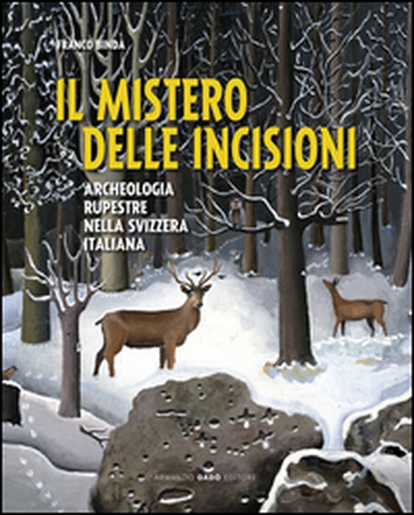 Il mistero delle incisioni. Archeologia rupestre nella Svizzera italiana - Librerie.coop Il mistero delle incisioni. Archeologia rupestre nella Svizzera italiana - Librerie.coop