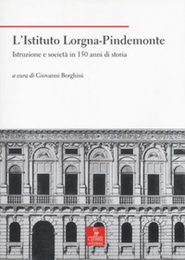 L'Istituto Lorgna-Pindemonte. Istruzione e società in 150 anni di storia - Librerie.coop L'Istituto Lorgna-Pindemonte. Istruzione e società in 150 anni di storia - Librerie.coop