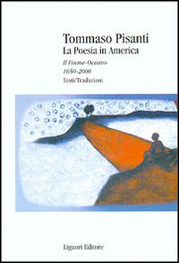 La poesia in America. Il fiume-oceano 1650-2000. Testi/traduzioni - Librerie.coop La poesia in America. Il fiume-oceano 1650-2000. Testi/traduzioni - Librerie.coop