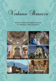 Verbano Barocco. Itinerari d'arte e architettura barocca tra Verbano e Valle Cannobina - Librerie.coop