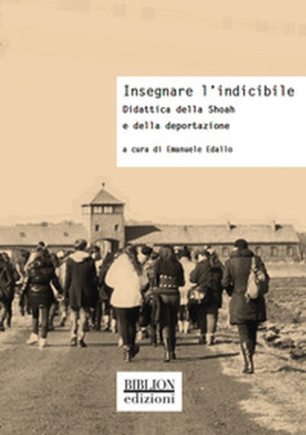 Insegnare l'indicibile. Didattica della Shoah e della deportazione - Librerie.coop Insegnare l'indicibile. Didattica della Shoah e della deportazione - Librerie.coop