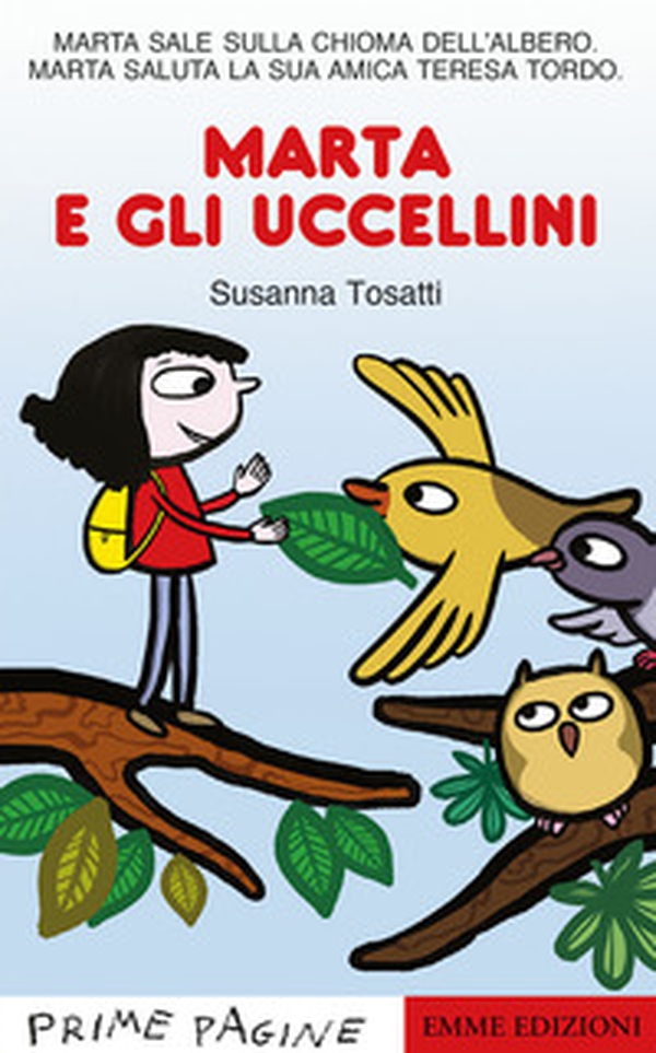 Marta e gli uccellini. Stampatello maiuscolo - Librerie.coop Marta e gli uccellini. Stampatello maiuscolo - Librerie.coop