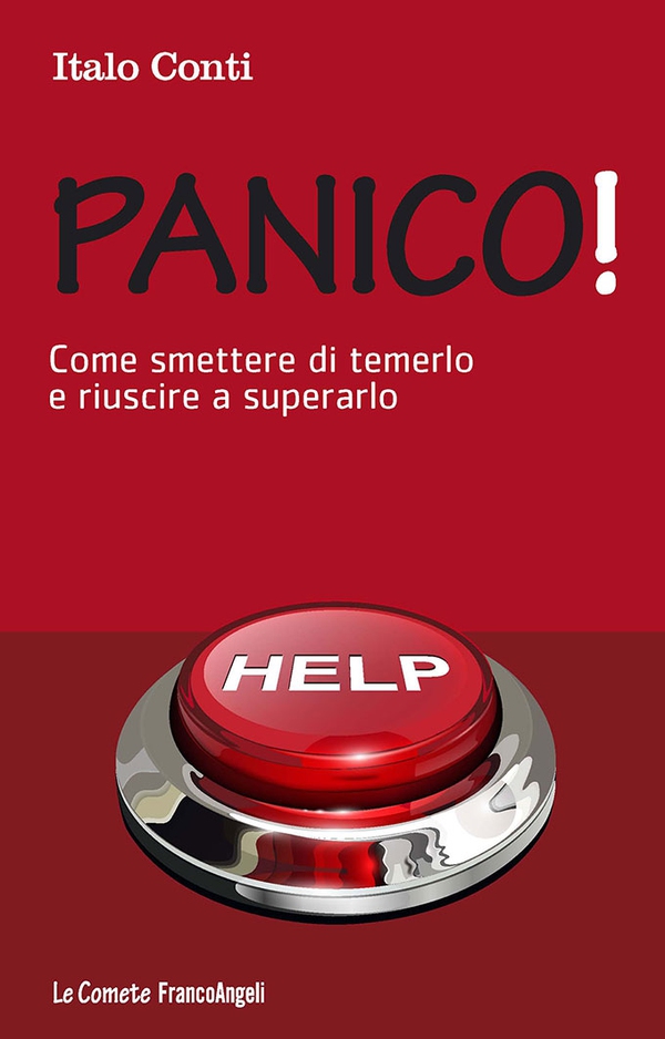 Panico! Come smettere di temerlo e riuscire a superarlo - Librerie.coop Panico! Come smettere di temerlo e riuscire a superarlo - Librerie.coop