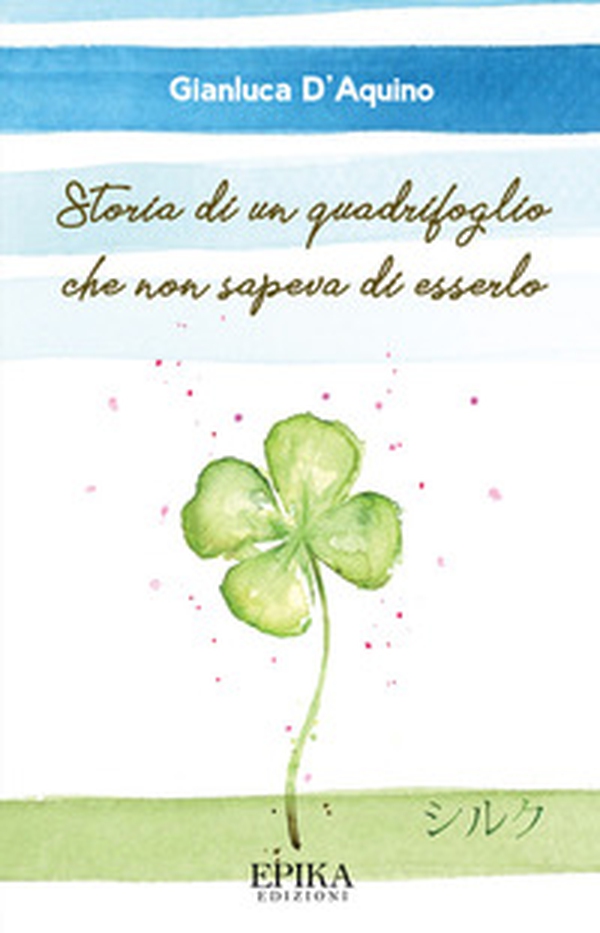 Storia di un quadrifoglio che non sapeva di esserlo - Librerie.coop Storia di un quadrifoglio che non sapeva di esserlo - Librerie.coop
