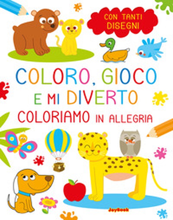 Coloriamo in allegria. Coloro, gioco e mi diverto - Librerie.coop Coloriamo in allegria. Coloro, gioco e mi diverto - Librerie.coop